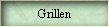 Grillen