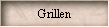 Grillen