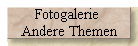 Fotogalerie  
 Andere Themen