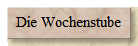 Die Wochenstube