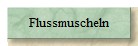 Flussmuscheln